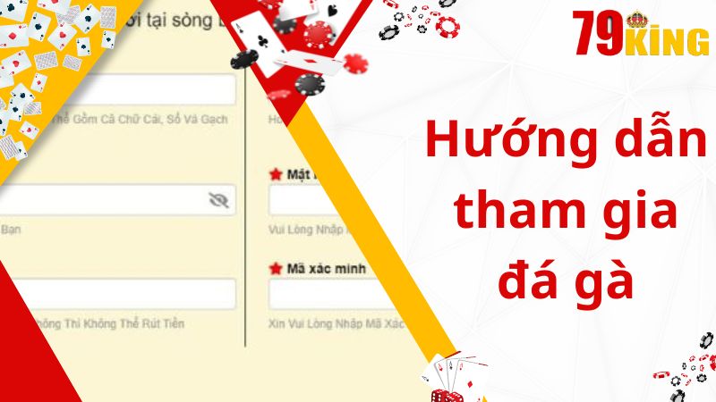 Hướng dẫn tham gia đá gà tại 79king