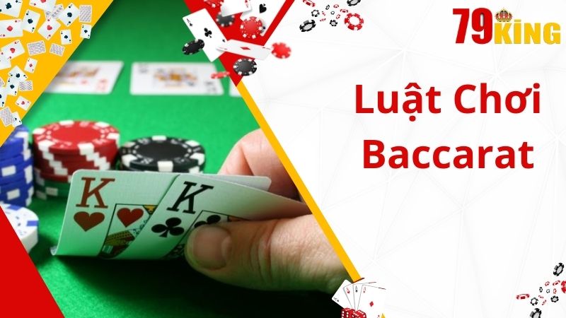 Luật chơi game baccarat chi tiết nhất