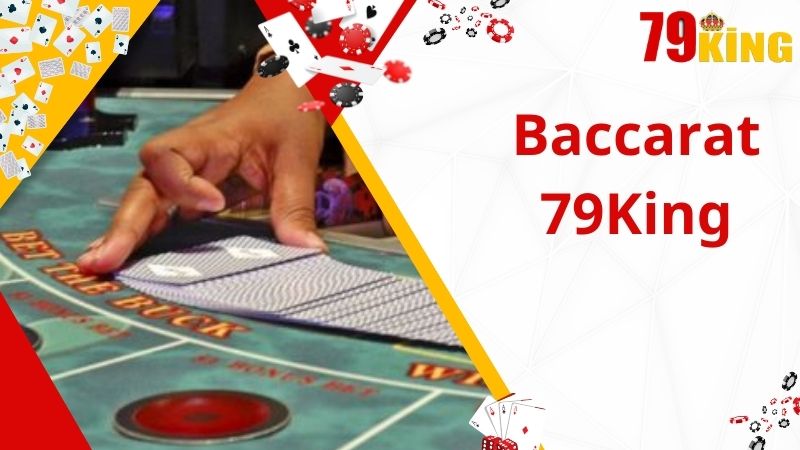 Tìm hiểu thông tin cơ bản về game bài baccrat