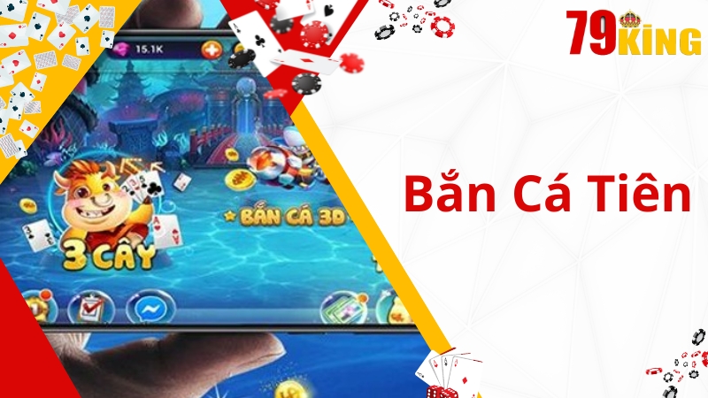 Bắn Cá Tiên 79king- Bắn Cá Đổi Thưởng Cực Chất