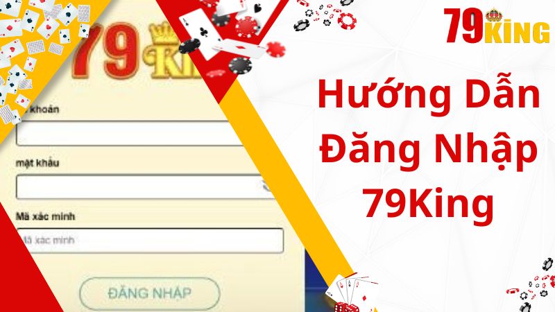 Hướng dẫn thao tác đăng nhập vào tài khoản 79King