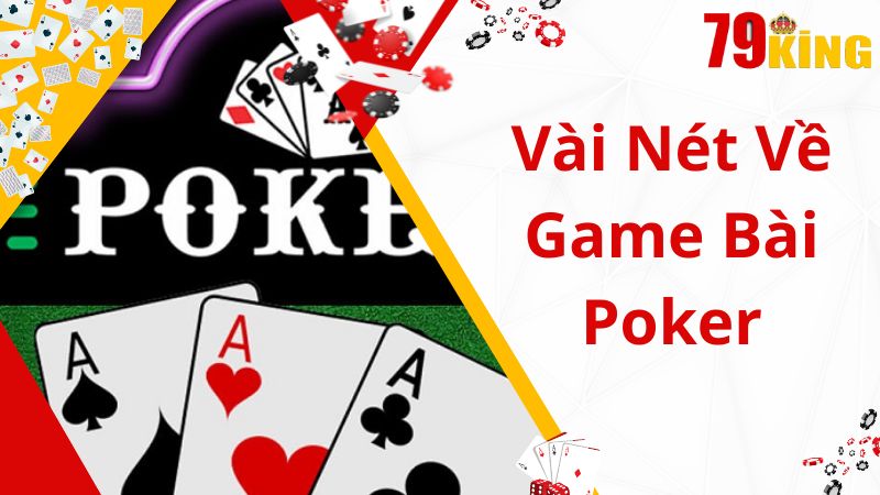 Một số thông tin cơ bản về game bài poker