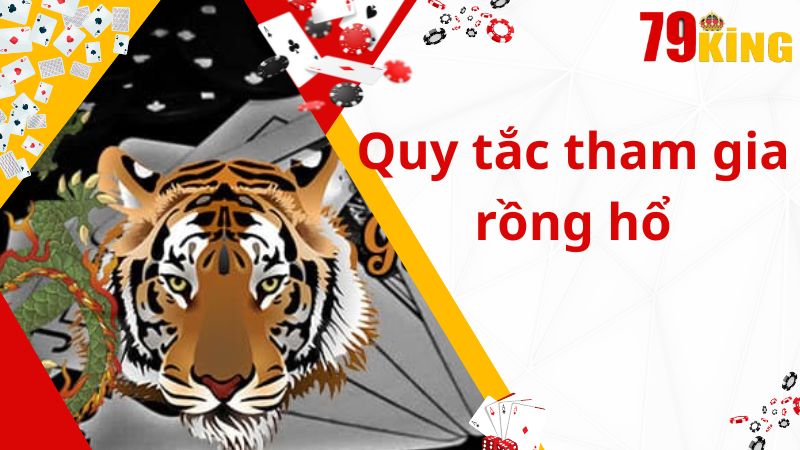 Quy tắc tham gia rồng hổ cần nắm rõ