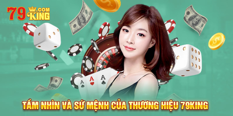 Tầm nhìn và sứ mệnh của thương hiệu 79king 