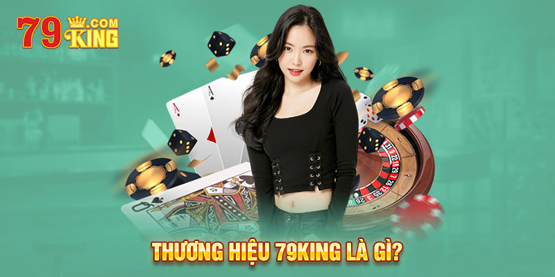 Thương hiệu 79king là gì?