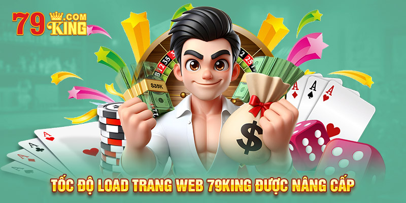 Tốc độ load trang web 79king được nâng cấp