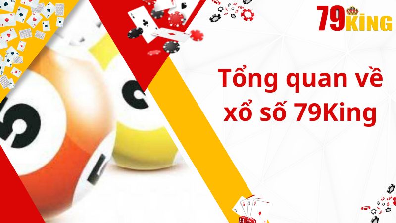 Tổng quan về xổ số 79King