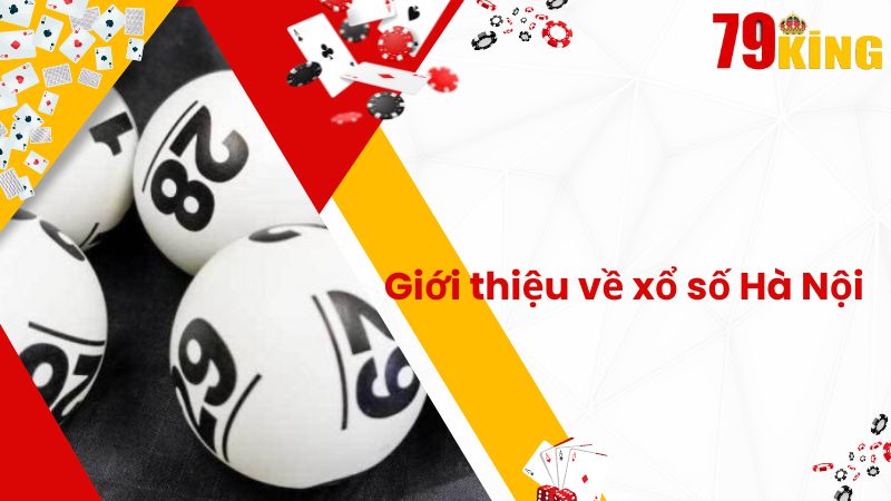 Giới thiệu về xổ số Hà Nội