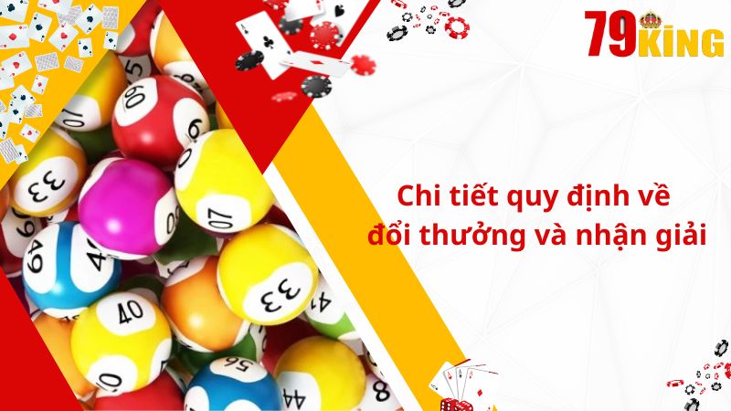 Chi tiết quy định về đổi thưởng và nhận giải