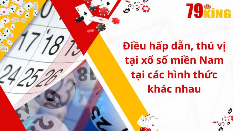 Điều hấp dẫn, thú vị tại xổ số miền Nam tại các hình thức khác nhau